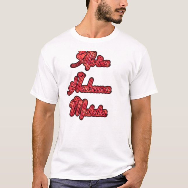 Den senaste Afrikan Hakuna Matata Brand Tshirt, Be Tee Shirt (Framsida)