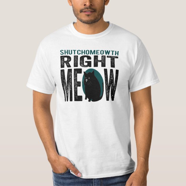 Den ShutchoMEOWth höger jamar - den roliga T Shirt (Framsida)