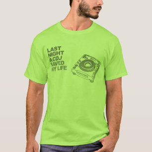 Den sist natten sparade en CDJ mitt liv - Tee Shirt