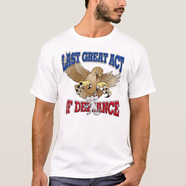 Den sist underbaren agerar av trots tee shirt (Framsida)