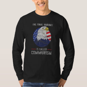 Den sista varianten kallas kommunism 1 t shirt
