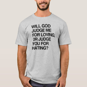 DEN SKA GUDEN BEDÖMER MIG FÖR LOVIN T-SHIRT