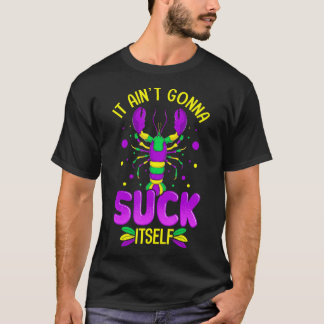 Den ska suga sig själv Mardi Gras Funny Craw T Shirt