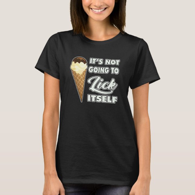 Den Slickar inte den... "Self Ice Cream Cone 8" T Shirt (Framsida)