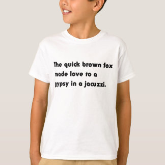 Den snabba bruna räven.. Gypsy Jacuzzi Pangram Tee Shirt