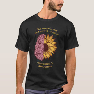 Den sol ska stiga upp mental hälsamedvetenheten t shirt