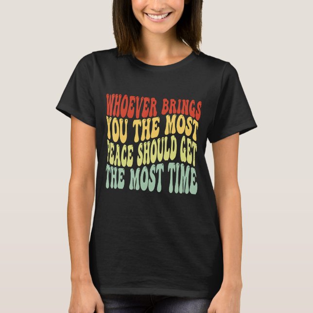 Den som ger dig mest fred borde få det. t shirt (Framsida)