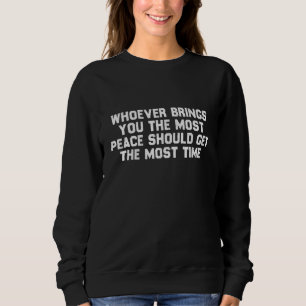 Den som ger dig mest fred ska få m t shirt