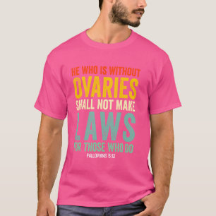 Den som inte har äggstockar får inte lagstifta om t shirt