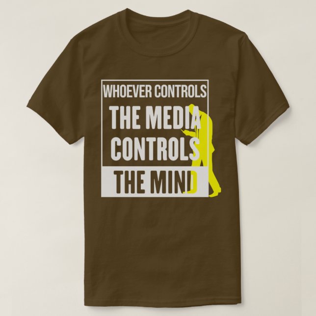 Den som kontrollerar media styr sinnet  t shirt (Design framsida)