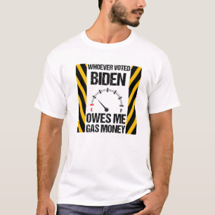 Den som röstade Biden äger mig med gaspengar från T Shirt
