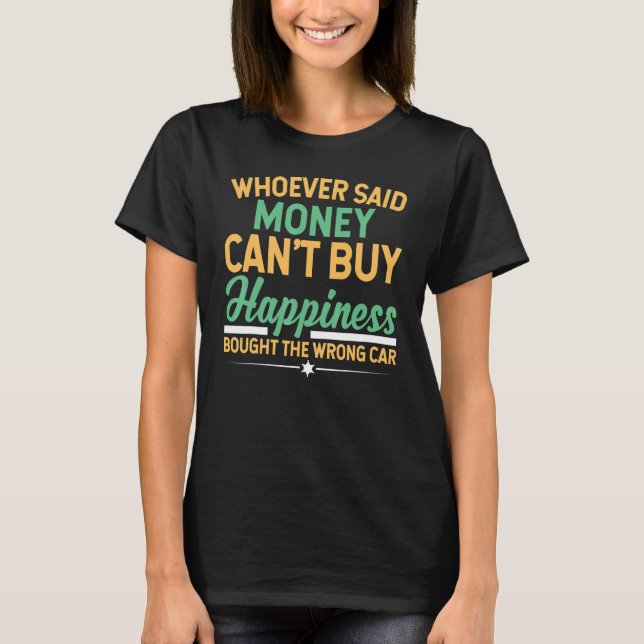 Den som sa att Cant köpte lycka W T Shirt (Framsida)