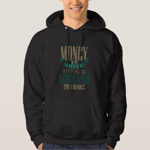Den som sa pengar kan inte köpa lycka som aldrig B Hoodie