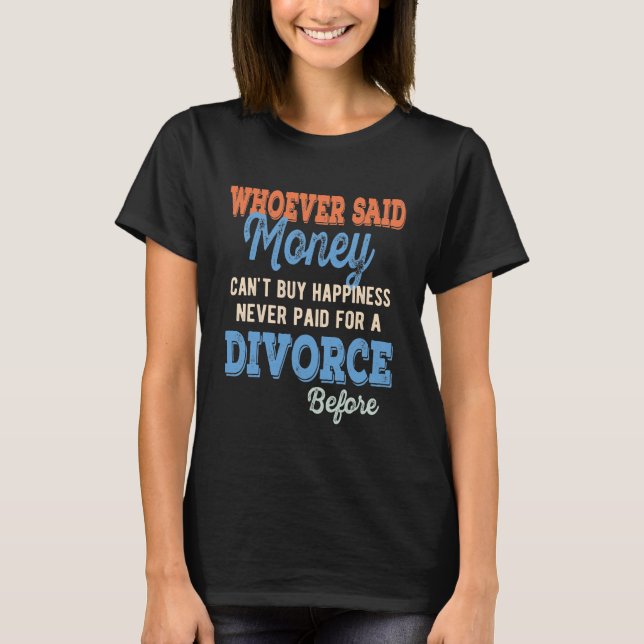Den som sa pengar kan inte köpa lycka t shirt (Framsida)