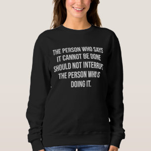 Den som säger att det inte kan göras bör inte jag t shirt