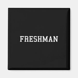 Den som säger Freshman Tee Print Ck Till Skolan Magnet