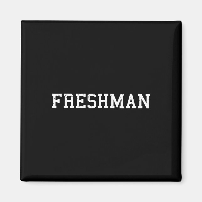 Den som säger Freshman Tee Print Ck Till Skolan Magnet (Framsidan)