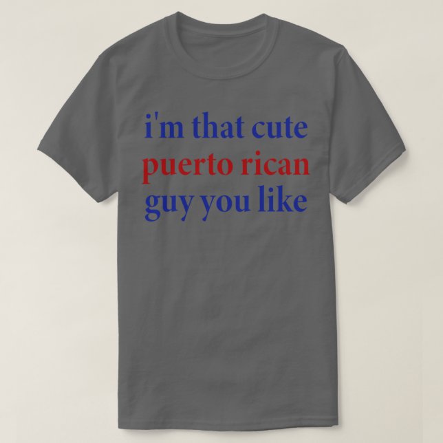 Den söta puerto Rican-killen du gillar. T Shirt (Design framsida)