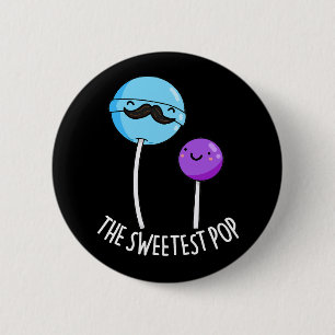 Den sötaste pop-funny Lollipop Pun-Mörken BG Knapp