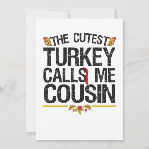 Den söteste kalkonen kallar mig kusin på Thanksgiv Inbjudningar