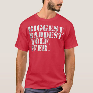Den största, grymmaste Vargen... T Shirt