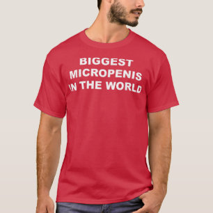 Den största mikropenis i världen som är funny t shirt