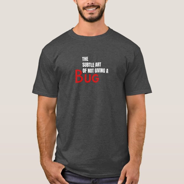 Den subtila konsten av ett inte ge Kryp T Shirt (Framsida)