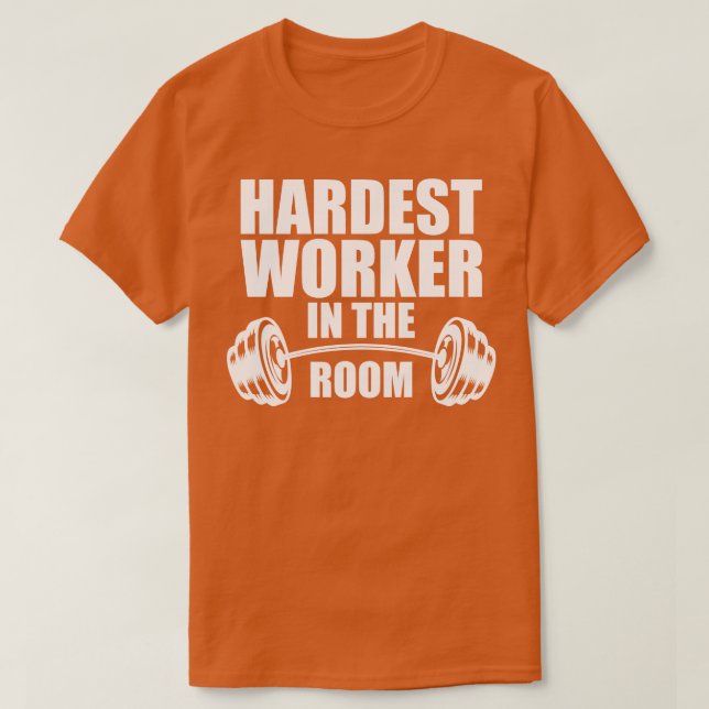 Den svåraste arbetaren i rummet t shirt (Design framsida)