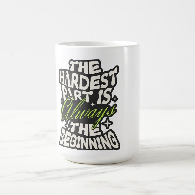 Den Svåraste Delen Är Alltid Början Kaffemugg (Center)