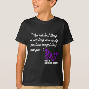 Den svåraste sak som tittar på Alzheimers dotter G T Shirt