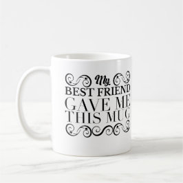 Den svart Prydnaden min bästa vän gav mig denna Kaffemugg