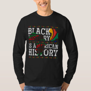 Den svarta historien är Amerikansk historia, stolt T Shirt
