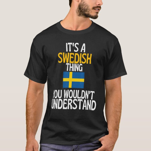 Den svenska Sak som du skulle förstå Sverige T Shirt (Framsida)