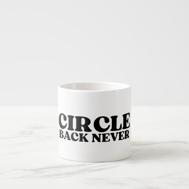 Den taktiska återställningen | Circle Back Never E Espressomugg (Framsidan)