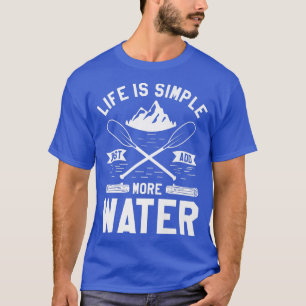 Den tid som läggs på kajakande är aldrig Slösat fö T Shirt