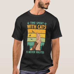 Den tid som tillbringas med katter Slösas aldrig f T Shirt