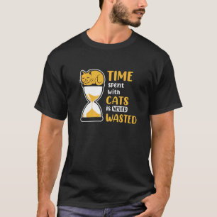 Den tid som tillbringas med katter Slösas aldrig T Shirt