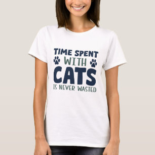 Den tid som tillbringas med katter Slösas aldrig T Shirt