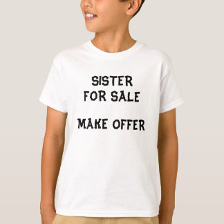 Den till salu systern gör erbjudandeT-tröja Tee Shirt