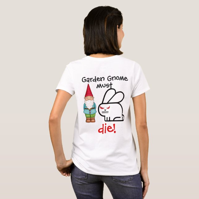Den trädgårds- gnomen måste DÖ! Tee Shirt (Hel baksida)