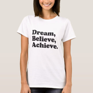 Den tro drömmen uppnår tee shirt