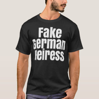 Den tyska Heiressen klippt Fake  T Shirt