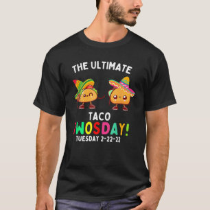 Den ultimata Taco-tisdagen den 2-22-22 T Shirt