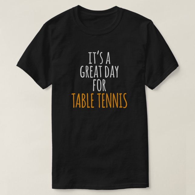 Den Underbara dagen för Bord tennis 1 T Shirt (Design framsida)