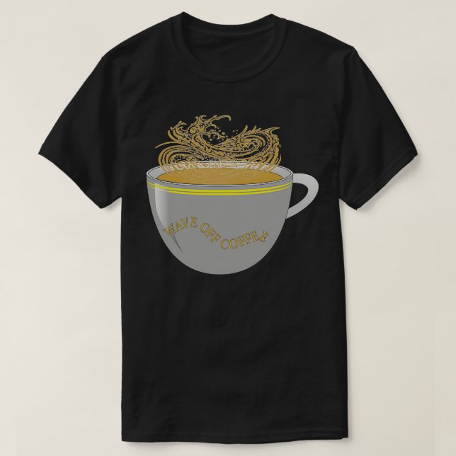 DEN UNDERBARA VÅGEN AV KAFFE T SHIRT (Design framsida)