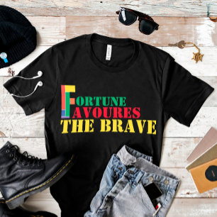 Den välkända talesätten gynnar de modiga t shirt