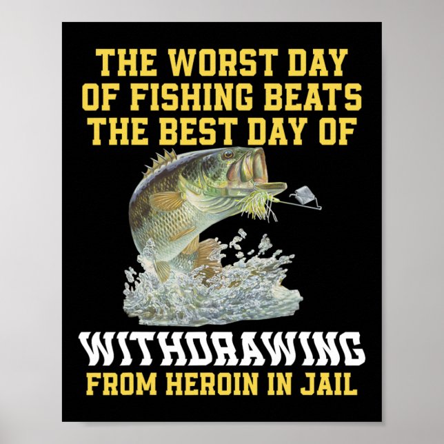 Den värsta fiskedagen är den bästa dagen poster (Framsidan)