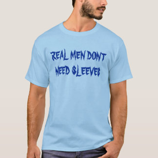 DEN VERKLIGA MANAR BEHÖVER INTE SLEEVER TEE SHIRT