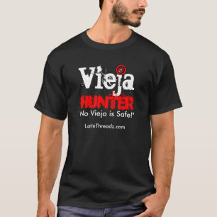 Den Vieja jägaren "ingen Vieja är SÄKER ", Tee Shirt