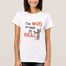 Den WiFi ansträngningen är verklig T Shirt